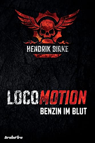 Locomotion: Benzin im Blut (German Edition)