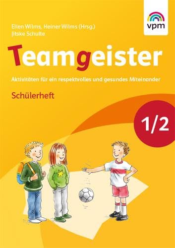 Teamgeister 1/2. Aktivitäten für ein respektvolles und gesundes Miteinander: Arbeitsheft Klasse 1/2