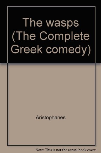 The wasps (The Complete Greek comedy) B0007DSC8W Book Cover