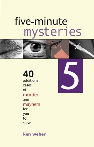 Five-minute Mysteries 5: 40 Additional Cases of Murder and Mayhem for You to Solve