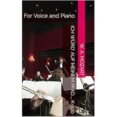 Ich w&uuml;rd' auf meinem Pfad..., K-390: For Voice and Piano