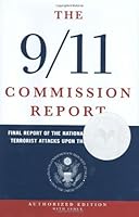 The 9/11 Commission Report: Final Report of the National Commission on Terrorist Attacks Upon the United States (Indexed Hardcover, Authorized Edition) 1st (first) edition B006QVBL1E Book Cover