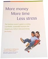More Money, More Time, Less Stress 0956693032 Book Cover