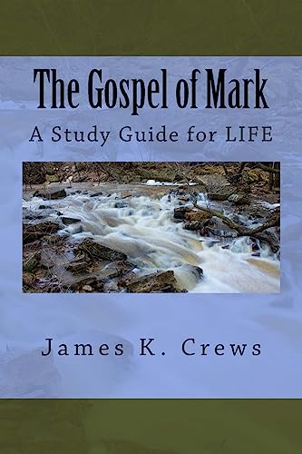 The Gospel of Mark: A Study Guide for LIFE
