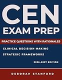 CEN Exam Prep: A Structured CEN Study Guide with Targeted Exam Review and Practice Questions to Strengthen Clinical Judgment