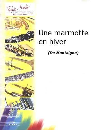 ROBERT MARTIN DE MONTAIGNE P. - UNE MARMOTTE EN HIVER