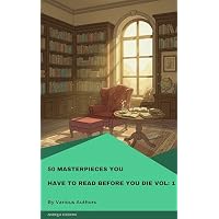 50 Masterpieces You Have to Read Before You Die Vol