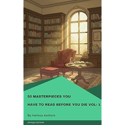 50 Masterpieces You Have to Read Before You Die Vol