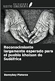  Reconocimiento largamente esperado para el pueblo khoisan de Sudáfrica