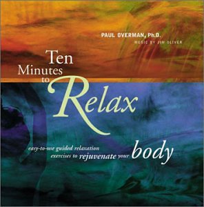 Ten Minutes to Relax: Body [Audio CD] Overman, Paul