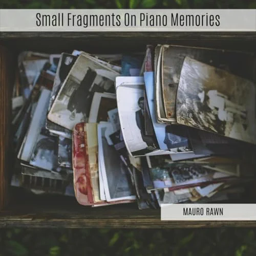 Small Fragments On Piano Memories