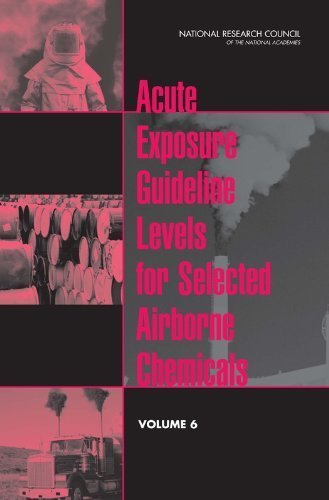 Acute Exposure Guideline Levels for Selected Airborne Chemicals: Volume ...