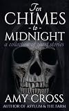 Ten Chimes to Midnight: A Collection of Ghost Stories