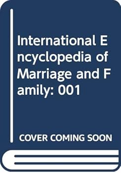 International Encyclopedia of Marriage and Family - Book #4 of the International Encyclopedia of Marriage and Family