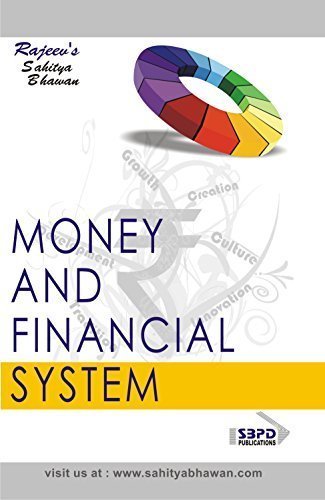 Money and Financial System By Dr Satish Kumar Saha For various universities in india SBPD Publications