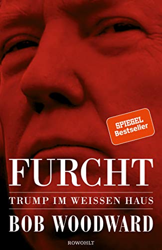 Furcht: Trump im Weißen Haus Furcht: Trump im Weißen Haus