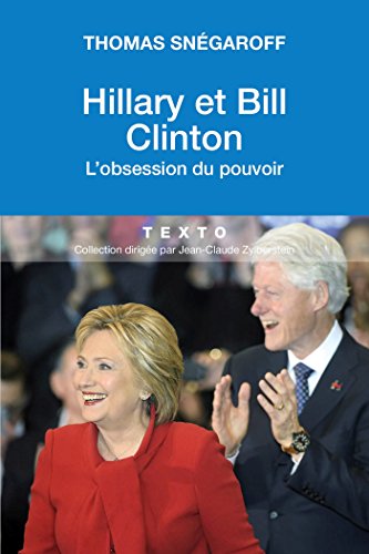 Télécharger Hillary et Bill Clinton. L'obsession du pouvoir (BIOGRAPHIES) livre En ligne