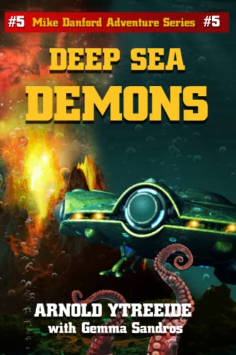 Deep Sea Demons: Mike Danford Adventure Series #5