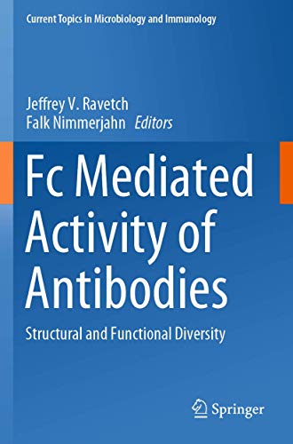 Fc Mediated Activity of Antibodies: Structural and Functional Diversity (Current Topics in Microbiology and Immunology)