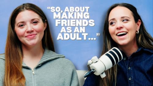 So, About Making Friends as an Adult