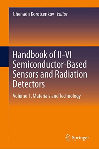 Handbook of II-VI Semiconductor-Based Sensors and Radiation Detectors: Volume 1, Materials and Technology