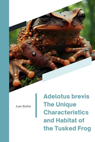 Adelotus brevis The Unique Characteristics and Habitat of the Tusked Frog (English Edition)
