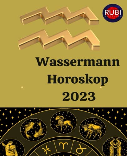 Wassermann. Horoskop 2023 (German Edition)