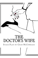 The Doctor's Wife: Stage Play 1468001590 Book Cover