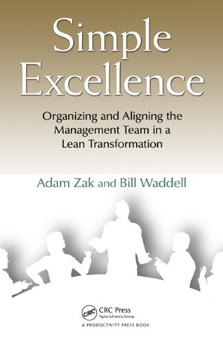 Simple Excellence: Organizing and Aligning the Management Team in a Lean Transformation