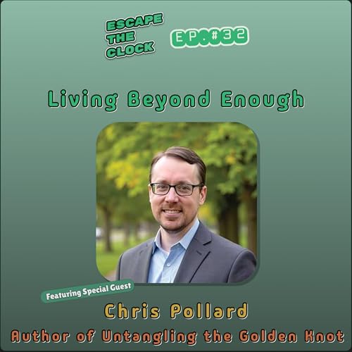 Couverture de Living Beyond Enough with Chris Pollard of Untangling the Golden Knot