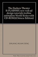 The flashers Theater II-FLASHMX new web ad design tutorials (online animation World Series with CD-ROM)(Chinese Edition) 7900118772 Book Cover