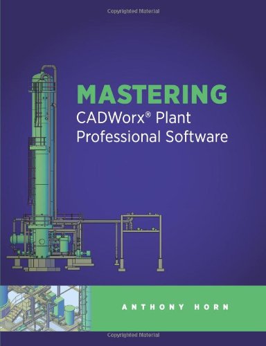 Mastering Cadworxæ Plant Professional Software