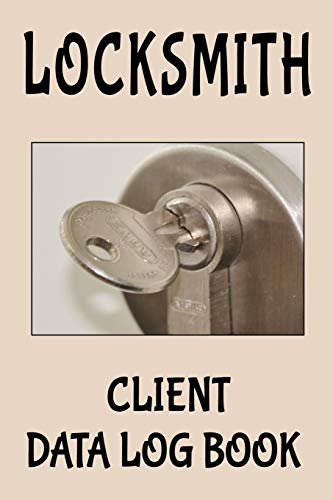 Locksmith Client Data Log Book: 6” x 9” Lock Key Professional Client Tracking Address & Appointment Book with A to Z Alphabetic Tabs to Record Personal Customer Information (157 Pages)