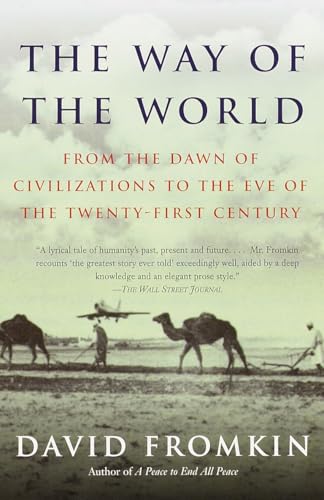 The Way of the World: From the Dawn of Civilizations to the Eve of the Twenty-first Century