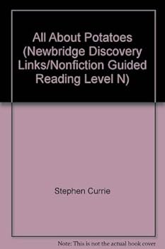 Paperback All About Potatoes (Newbridge Discovery Links/Nonfiction Guided Reading Level N) Book