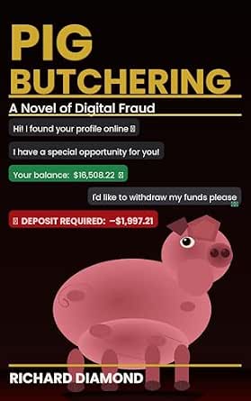 Pig Butchering: A Novel of Digital Fraud