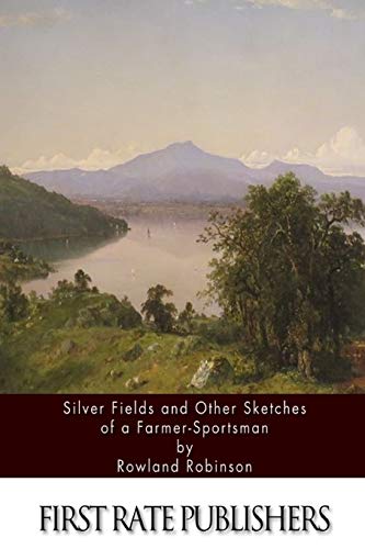 Silver Fields and Other Sketches of a Farmer-Sp... 1508885559 Book Cover
