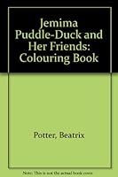 Jemima Puddle-Duck and Her Friends Colouring Book 0723233187 Book Cover