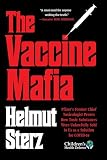 Vaccine Mafia: Pfizer's Former Chief Toxicologist Proves How Toxic Substances Were Unlawfully Sold to Us as a Solution for COVID-19
