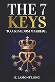 The 7 Keys to a Kingdom Marriage