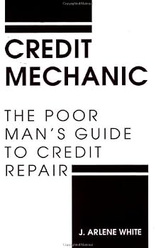Credit Mechanic: The Poor Man's Guide To Credit Repair