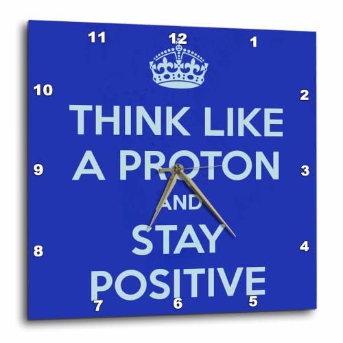 3dRose dpp_173353_3 Think Like a Proton and Stay Positive. Blue. Science Teacher-Wall Clock, 15 by 15-Inch