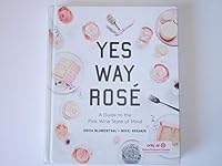 Yes Way Rosé - Target Edition: A Guide to the Pink Wine State of Mind 0762496045 Book Cover