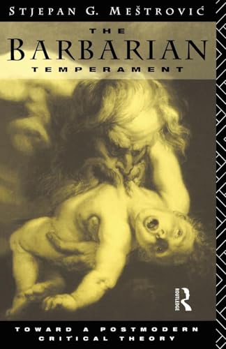 The Barbarian Temperament: Towards a Postmodern Critical Theory (Volume 0)