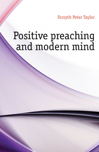 Positive preaching and the modern mind B0007F45P4 Book Cover