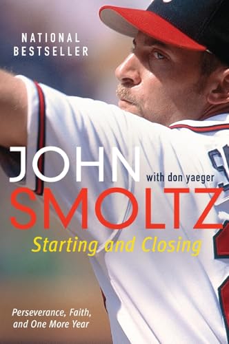 Starting and Closing: Perseverance, Faith, and One More Year – A Cy Young Winner's Memoir on Trusting God's Plan