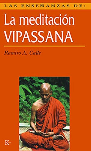 Las Enseñanzas De La Meditación Vipassana Las Enseñanzas De La Meditación Vipassana