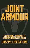 Joint Armour: A Functional Approach to Strengthening Your Joints