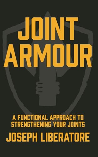 Joint Armour: A Functional Approach to Strengthening Your Joints