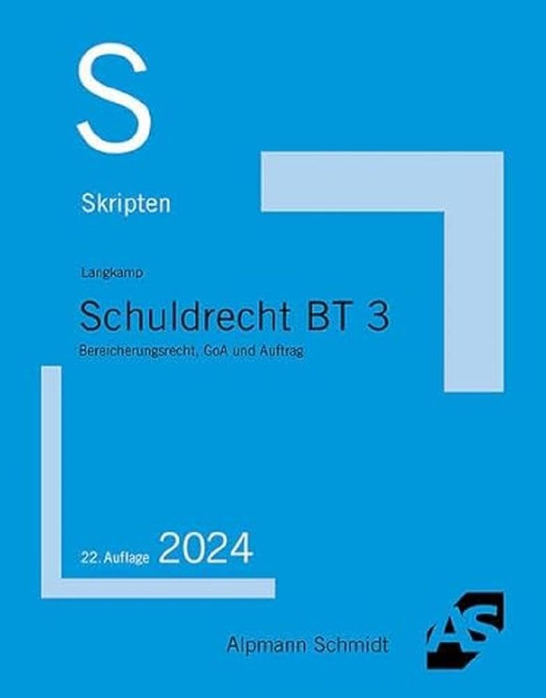 Skript Schuldrecht BT 3: Bereicherungsrecht, GoA und Auftrag